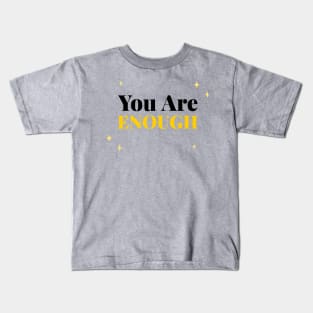 You Are Enough Inspirational Kids T-Shirt